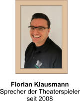 Florian Klausmann  Sprecher der Theaterspieler seit 2008